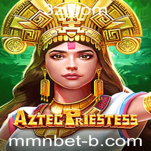 AztecPriestess: Descubra a Aventura do Novo Jogo MMN Bet